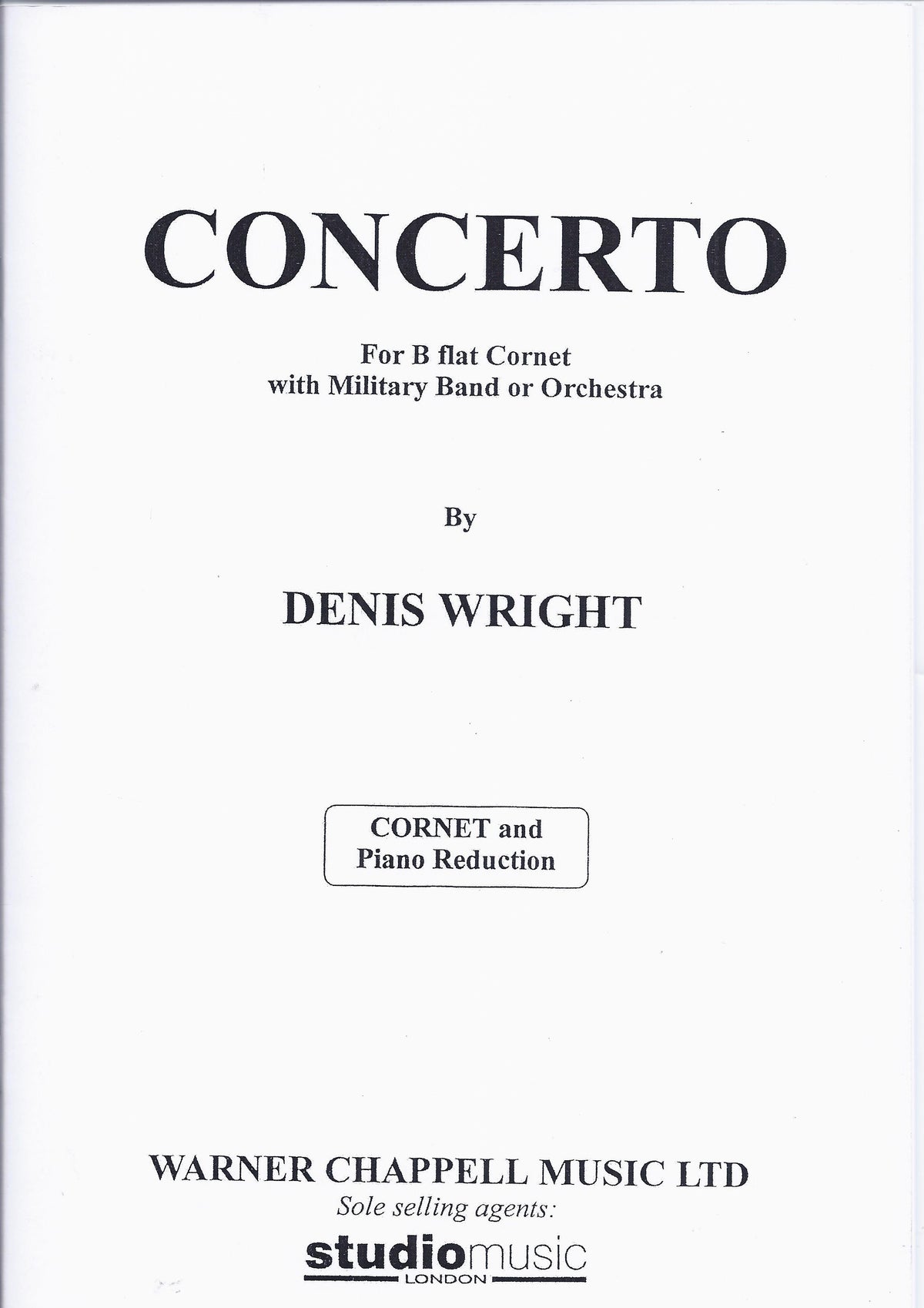 Denis Wright: Concerto For B Flat Cornet With Military Band Or Orchestra (Cornet And Piano)