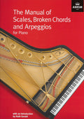 The Manual Of Scales, Broken Chords And Arpeggios For Piano