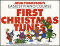 John Thompson's Easiest Piano Course: First Christmas Tunes