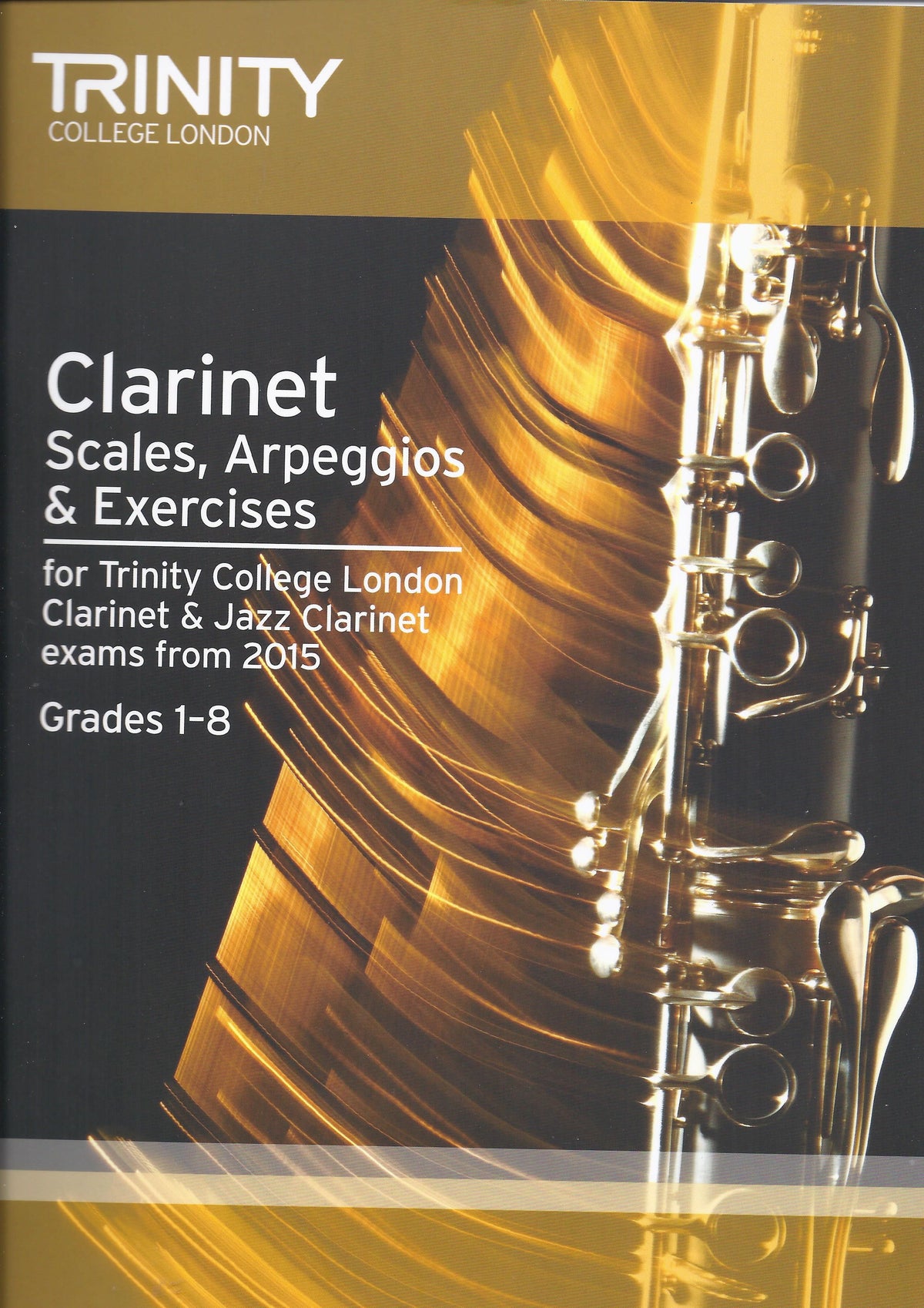Trinity College London: Clarinet & Jazz Clarinet Scales, Arpeggios & Exercises From 2015